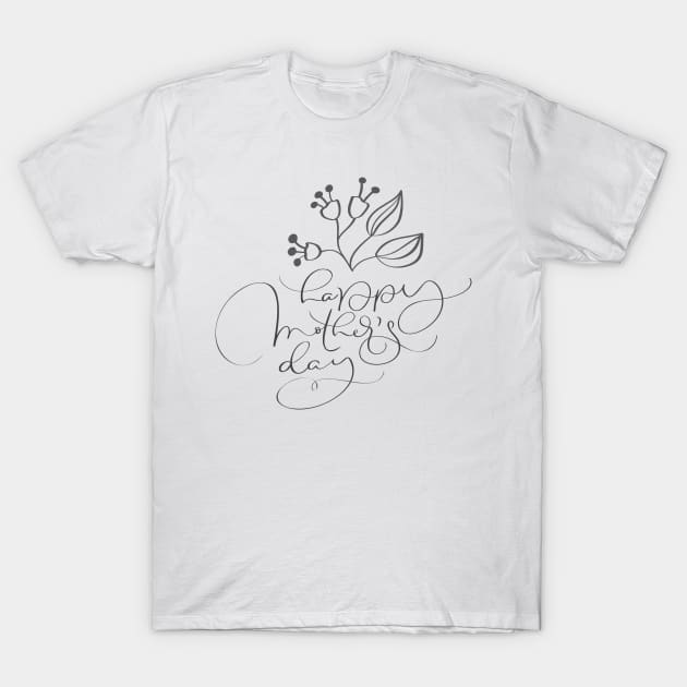 Happy Mothers Day T-Shirt by GearGoodies